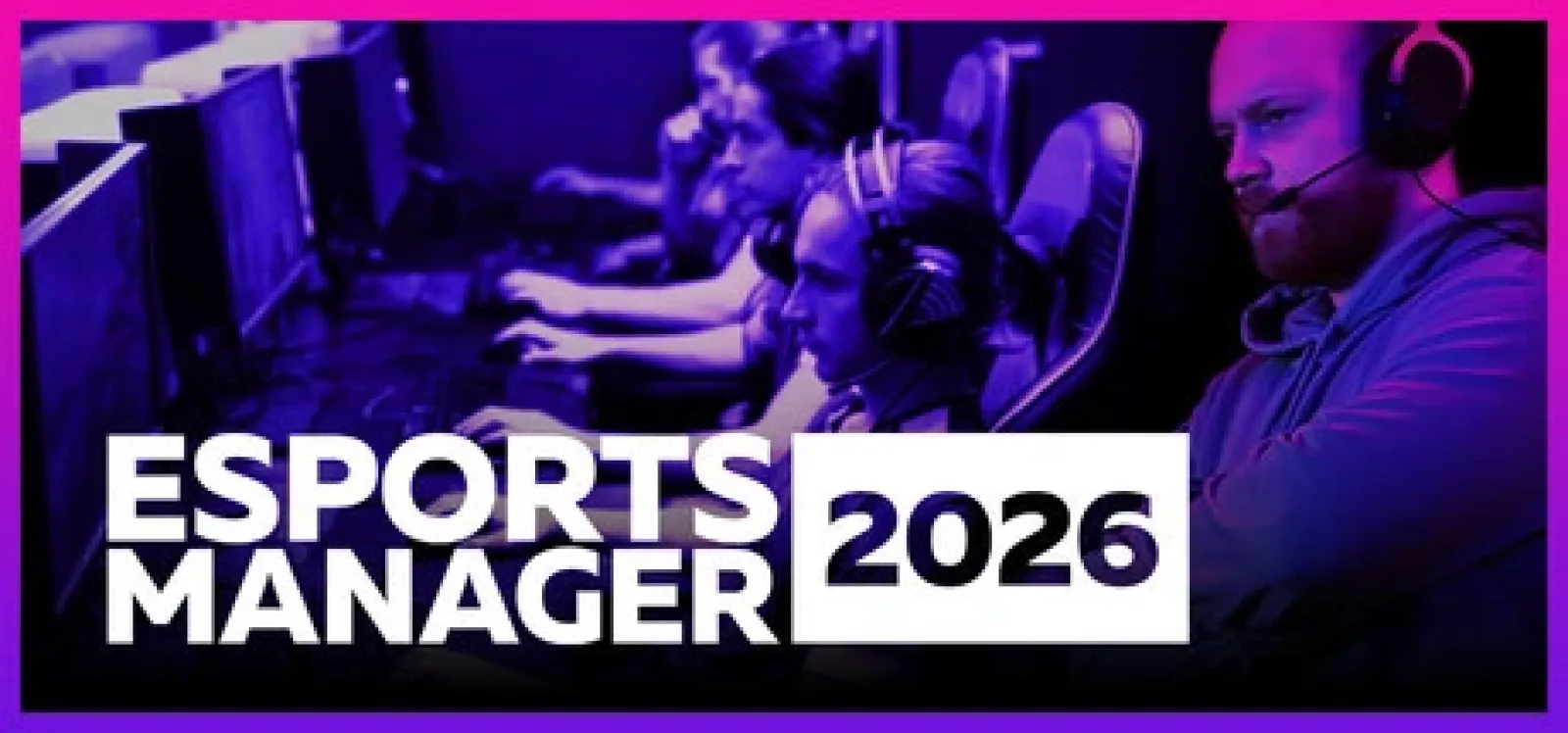 Esports Manager 2026 has received a demo version.