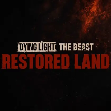 Dying Light The Beast Restored Land
