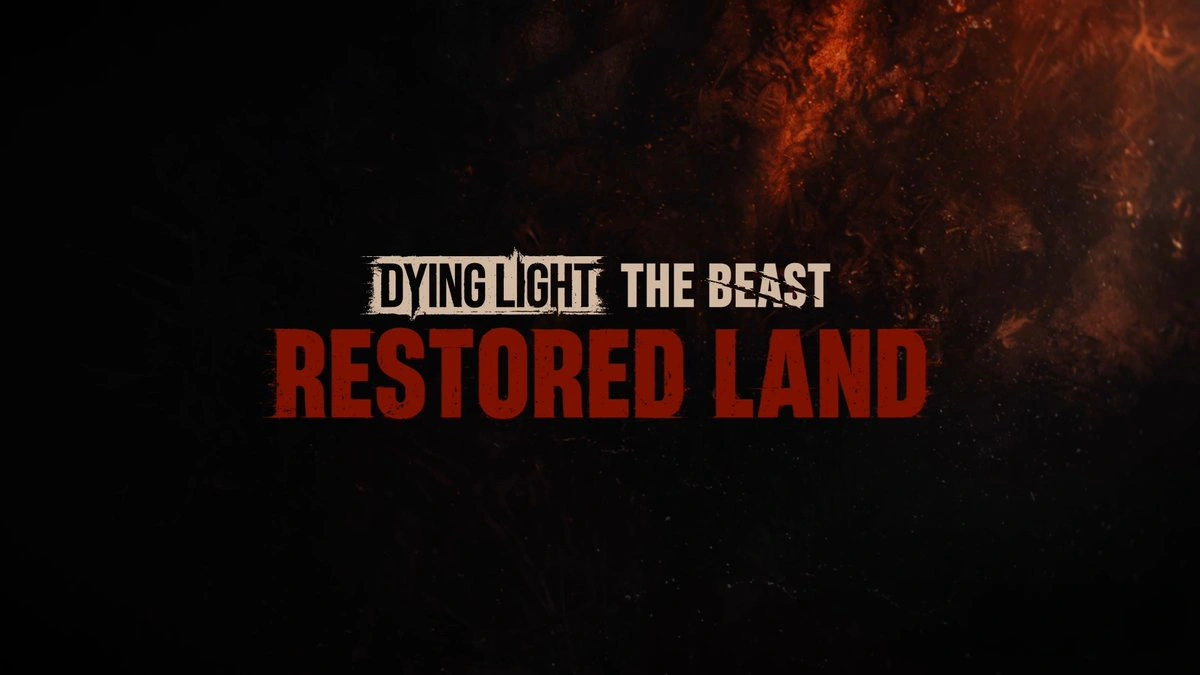 Dying Light The Beast Restored Land